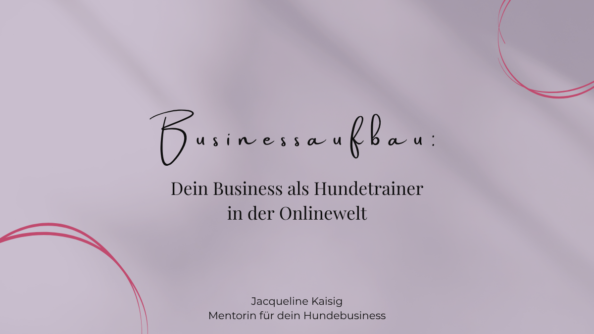 Online Businessaufbau für Hundetrainer